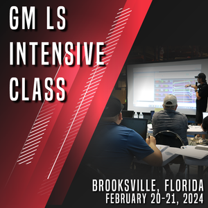 GM LS Intensive Class - Brooksville, FL  February 2025